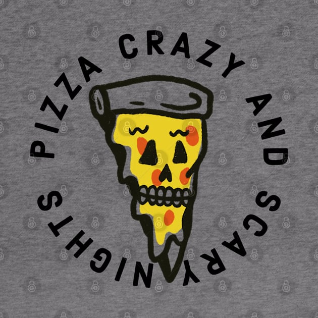Pizza crazy and scary nights Halloween funny by Tropical Blood